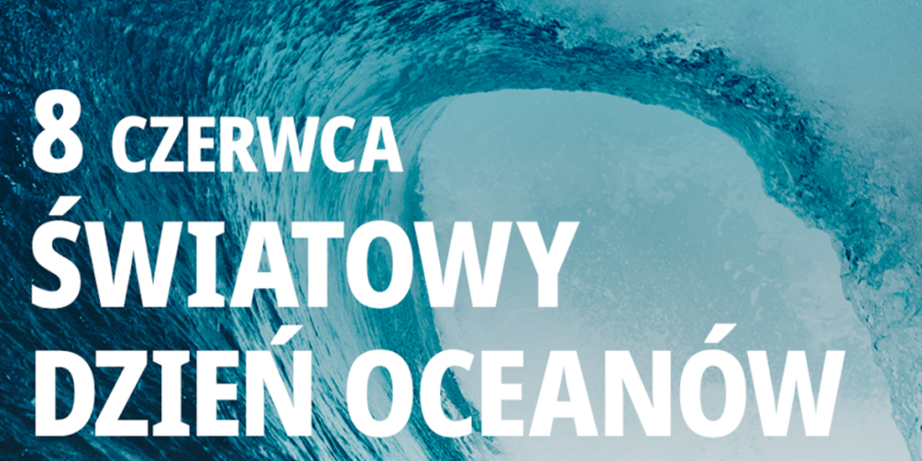 Światowy dzień oceanów 8 czerwca